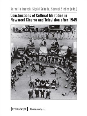 cover image of Constructions of Cultural Identities in Newsreel Cinema and Television after 1945